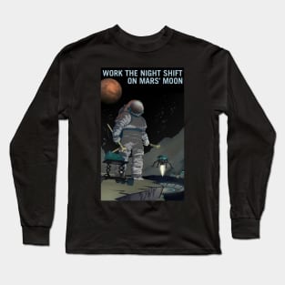 Work the Night Shift on Martian Moon Phobos Long Sleeve T-Shirt